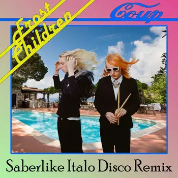 Frost Children / Coup (Saberlike Italo Disco Remix)