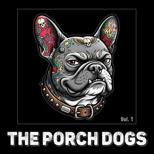 The Porch Dogs / Vol. 1