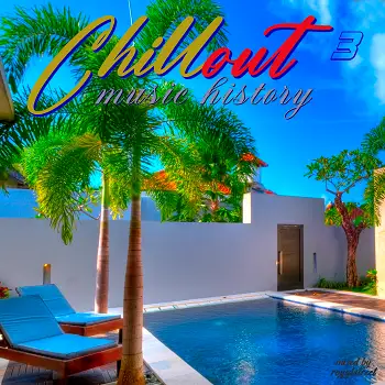 Music History - Chillout 3 (mixed by Royalstreet) - 2026