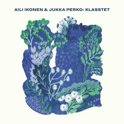 Aili Ikonen & Jukka Perko / Klasstet