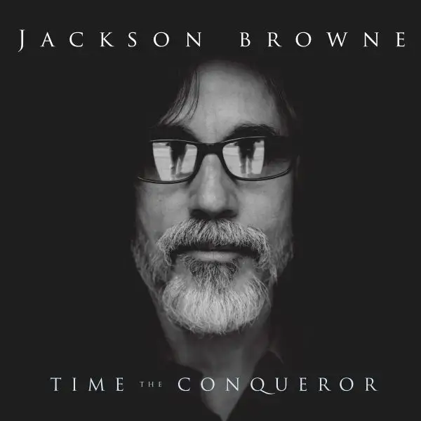 Jackson Browne - Time The Conqueror (Remixed & Remastered) - 2008/2026
