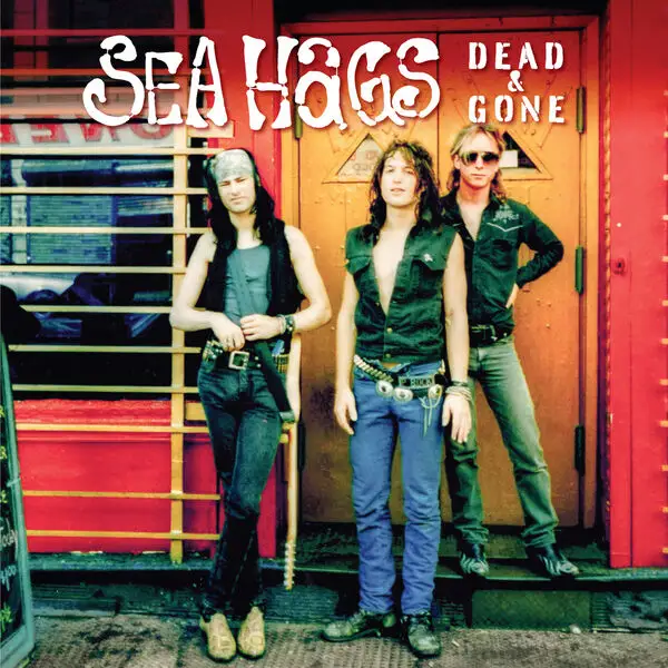 Sea Hags / Dead And Gone