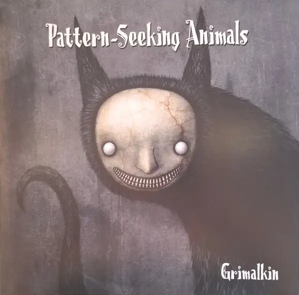 Pattern-Seeking Animals – Grimalkin 2026