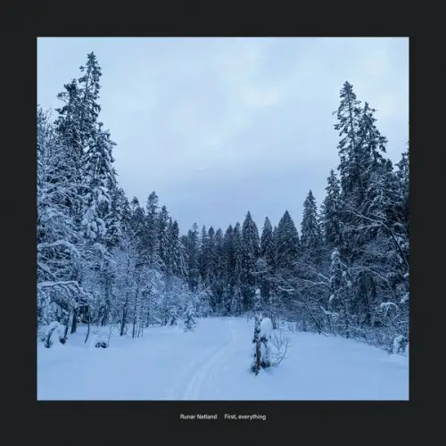 Runar Netland / First, everything