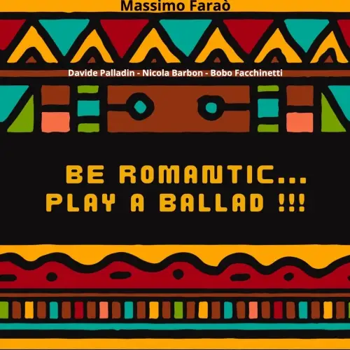 Massimo Faraò / Be Romantic Play a Ballad