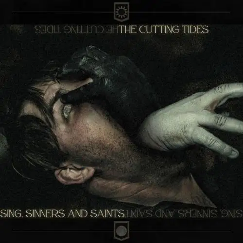 The Cutting Tides - Sing, Sinners And Saints