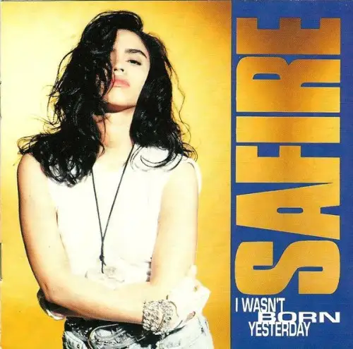 Safire - I Wasnt Born Yesterday (1991)