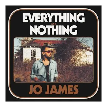 Jo James / Everything and Nothing
