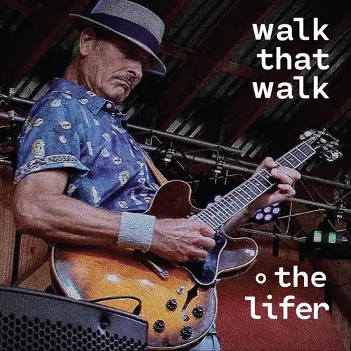Walk That Walk / The Lifer