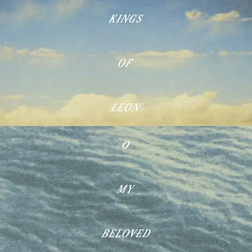 Kings of Leon / O My Beloved (Pre-Singles)