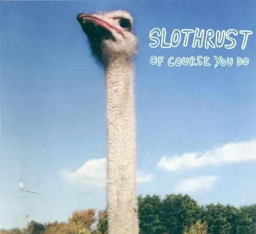 Slothrust / Of Course You Do