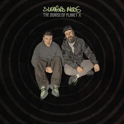 Sleaford Mods - The Demise Of Planet X [Deluxe]