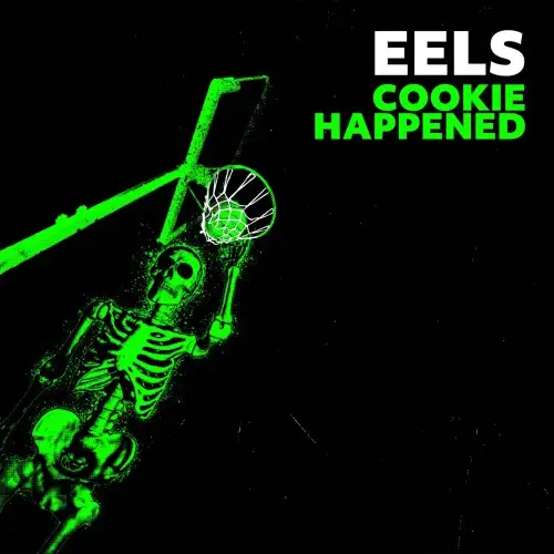 Eels / Cookie Happened