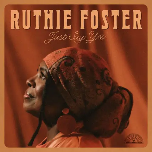 Ruthie Foster / Just Say Yes