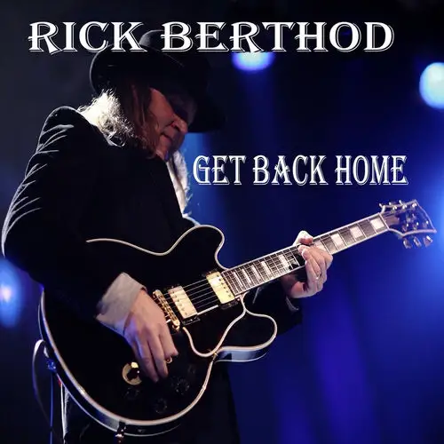 Rick Berthod / Get Back Home