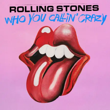 The Rolling Stones - Who You Callin' Crazy (Single)