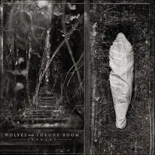 Wolves in the Throne Room / Estuary