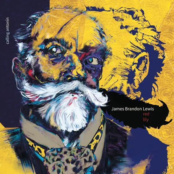 James Brandon Lewis & Red Lily / Calling Antonín