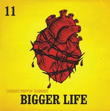 Cherry Poppin' Daddies / Bigger Life