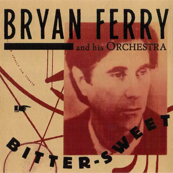 Bryan Ferry & The Bryan Ferry Orchestra / Bitter-Sweet